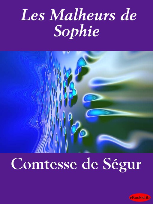 Title details for Les Malheurs de Sophie by Comtesse de Ségur - Available